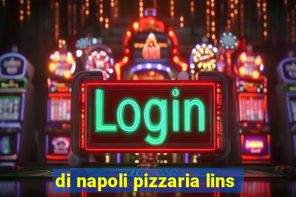 di napoli pizzaria lins